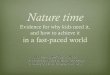 Residential Nature and Children’s Healthy Functioningcyfs.unl.edu/cyfsprojects/videoPPT/253c0bcd3d...A necessity for children’s healthy development Children’s nature time IS