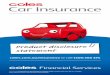 coles.com.au/insurance or callfinancialservices.coles.com.au/.../coles-car-insurance-pds-aug2017.pdfRepairing your car - we choose the repairer If you make a claim and we agree to