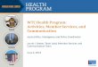 WTC Health Program: Activities, Member Services, and ... · • Ensure enrollment decisions are made in accordance with Zadroga requirements and that the enrollment process is accessible,