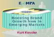 Boosting Brand Growth Now In Emerging Markets · Boosting Brand Growth Now In Emerging Markets ... Within each country and for each brand in the portfolio, we engaged local affiliates