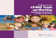 21629 Arthritis Australia Child has arthritis · 2019-07-15 · arthritis your child has and it is an important indicator for your child’s risk of developing eye problems. • HLA-B27