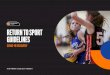 RETURN TO SPORT GUIDELINES · Basketball Victoria (BV) is committed to the safe return to sport of all participants following the COVID-19 pandemic. To monitor and manage the reactivation