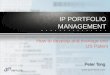 IP PORTFOLIO MANAGEMENTbipasiaforum.com/doc/2016/programme/Day 1/IP... · IP PORTFOLIO MANAGEMENT How to develop and manage one US Patent Peter Tong . . Patent: A global asset class