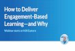 How to Deliver Engagement-Based Webinar starts at 4:00 ... · Video tours Videos to introduce new topics/vocabulary Educational videos Brain breaks/music videos ... props, music,