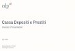 Cassa Depositi e Prestiti · 2020-07-09 · Investor Presentation July 2020. CDP at a glance and 2019-2021 Business Plan Key Financials, ... ensuring market-oriented corporate governance