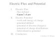 Electric Flux and PotentialUsing Gauss’s Law to Solve for E • In certain situations Gauss’s law is handy for determining the electric field of a charge distribution. • This