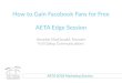 How to Gain Facebook Fans for Free AETA Edge …...AETA 2018 Markeng Session Facebook is sll the most ac5vely used social media channel • 2 BILLION monthly acve users • Allows