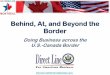 Behind, At, and Beyond the Border - USEmbassy.gov• NAFTA visa applications before the border • NEXUS trusted traveler program Canada Border Services Agency (CBSA) Commercial Importation