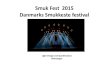 Smuk Fest 2015 Danmarks Smukkeste festival...5.49m 6.49m 7.43m 4.24m 5.24m 5.39m 6.20m Side view NOTES For each stage: - 1 x GrandMA2 lite in FOH - 1 x MA NPU for MA2-Net - 1 x Fiber