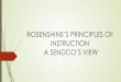 ROSENSHINE’S PRINCIPLES OF INSTRUCTION A SENDCO’S VIEW · 2019-11-19 · ROSENSHINE’S PRINCIPLES OF INSTRUCTION ... pupils, is the first step in responding to pupils who have