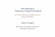 The meaning of Distances in Spectral Analysispeople.ece.umn.edu/~georgiou/papers/plenary1.pdf · 2007-12-16 · geometric mean of f 1 f ... in spectral analysis Operational signiﬁcance