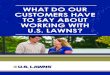 WHAT DO OUR CUSTOMERS HAVE TO SAY ABOUT WORKING … · WHAT DO OUR CUSTOMERS HAVE TO SAY ABOUT WORKING WITH U.S. LAWNS? U.S. LAWNS | 2 Hiring a grounds care company for a commercial