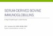 SERUM-DERIVED BOVINE IMMUNOGLOBULINS...Why Treating Leaky Gut makes sense… •Once we were able to see a direct correlation between the genes that regulate zonulin and the genes