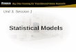 Statistical Models - Purdue University · Big Data Training for Translational Omics Research Survival Methods • Kaplan-Meier plot: visually checking the survival curve between groups