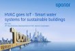 HVAC goes IoT - Smart water systems for sustainable buildings · 2019-05-18 · water delivery • Matching right water source with use • Conservation of scarce water resources