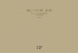 BLOCK 2 - Prof · BLOCK 2.0 is the absolute protagonist. A collection of dierent proposals, linked by natural elegance, with a rened aesthetic language. A clear and articulated view