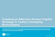Creating an E˜ective Human Capital Strategy in …...play system for the client Developed implementation tasks and milestones to achieve strategic objectives, kick-starting the client's
