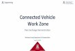 CV Work Zone - Transportation July 910... · 2019-08-01 · Niraj Vasant Altekar 04/15/2019. 9 Work Flow (2) 10 Work Zone Configuration. 11 Two Delivery Mechanisms: HMI and JSONInterface