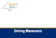 Session 5: Driving Maneuvers PPT · Three steering techniques: • Hand-over-hand steering • Hand-to-hand steering • One-hand steering Make sure to keep your thumbs poised on
