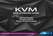 Broadcast Production Post ProductionHigh performance KVM really does allow you to set your suites free. Security The value of Broadcast and Post Production lies in the data that flows