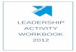 LEADERSHIP ACTIVITY WORKBOOK 2012 - catapultcamp.com · 2013-04-24 · Icebreakers can play an important role in helping people integrate and connect ... Two truths and a lie (the