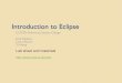 Introduction to Eclipse - cs.le.ac.uk · Eclipse Introduction to Eclipse A multi-language software development environment comprising an IDE (Integrated Development Environment )