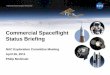 Commercial Spaceflight Status Briefing · –1st and 2nd quarter augmentation milestones negotiated, signed, and completed by Orbital and SpaceX. 3rd and 4th quarter milestones in