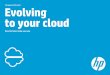 The power of the cloud Evolving to your cloud · The power of the cloud Evolving to your cloud Have the future today, your way. Advise, transform and manage Cloud computing is giving
