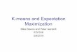 K-means and Expectation Maximizationacsweb.ucsd.edu/~mbianco/papers/k_means_and_em_bianco2019.pdf · Appendix A The K-means algorithm is illustrated using the Old Faithful data set