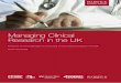 Managing Clinical Research in the UK · challenge. The successful management and organisation of clinical research projects will be pivotal to overcoming these challenges in the future