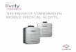 THE HIGHEST STANDARD IN MOBILE MEDICAL ALERTS.€¦ · KEEP YOUR LIVELY MOBILE PLUS HANDY. GET STARTED. Complete your Personal Profile The single-unit, Lively Mobile Plus is small