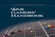 AR GAMERS’ HANDBOOKU.S. naval war gaming continues to evolve, in spite of hindrances to scholar-ship in the field of war gaming. Traditional scholarly literature does not include