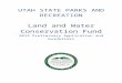 Land and Water Conservation Fund - Utah State Parks€¦ · Web viewThe Land and Water Conservation Fund (LWCF) stateside grant program (54 U.S.C.A. § 200305 formerly P.L. 88-578)