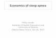 Economics of sleep apnea - American Lung Association · 2017-06-26 · Economics of sleep apnea Philip Jacobs Institute of Health Economics and University of Alberta Alberta Sleep