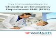 Top 10 Considerations for Choosing an Emergency Department ... · For many hospitals, the answer is an Emergency Department EHR, or EDIS (Emergency Department Information System)