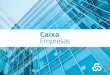 SOLUTIONS TAILORED FOR YOUR BUSINESS. - Caixa Geral de ... · Caixa supports your business operations, by providing you with a set of financial products and services, to manage and