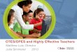 OTES/OPES and Highly Effective Teachers · Highly Qualified Teacher (HQT) The federal No Child Left Behind (NCLB) Act requires all teachers to be highly qualified in the core academic