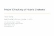 Model Checking of Hybrid Systems - AVACS · 2015-10-05 · Model Checking of Hybrid Systems Goran Frehse AVACSAutumn School,October 1,2015 Univ.Grenoble Alpes – Verimag, 2 avenue