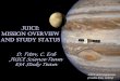 JUICE: Mission overview and study status · D. Titov, C. Erd JUICE Science Team ESA Study Team JUICE: Mission overview and study status JUICE artist impression (Credits ESA, AOES)