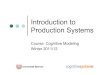 Introduction to Production Systems 2011cindy.informatik.uni-bremen.de/.../Introduction_PS.pdf · What is a production system? Production systems are programming languages Widely employed