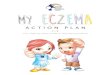Your Step-by-Step Guide to Managing Eczemakairos2.com/my_eczema_action_plan.pdf · begins to itch more intensely and red scaly rashes may appear. As a result, you may not be able