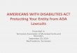 AMERICANS WITH DISABILITIES ACT Protecting Your Entity ... Materials/Fall 2019... · AMERICANS WITH DISABILITIES ACT Protecting Your Entity from ADA Lawsuits Presented to Tennessee