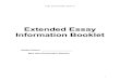 Extended Essay Information Bookletbrent.edu.ph/wp-content/downloads/academics/ib/hc... · THE EXTENDED ESSAY 1 Extended Essay Information Booklet Student Name: _____ MAY 2012 Examination
