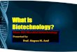 What is Biotechnology - KSUfac.ksu.edu.sa/.../files/Intro_to_biotechnology--.pdf · 2014-01-31 · Biotechnology Workers and the Biotechnology Workplace Biotechnology Companies -