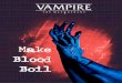 Make Blood Boil · 2019-01-04 · 2 Introduction This jump-start adventure you are about to read can be used in your game of Vampire: The Masquerade 5th Edition many ways. It can