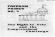 FREEDOM PRIMER N0to vote. If Mississippi did not let Negroes vote, it would not be allowed te send Representatives to Congress. Mississippi agreed to support the 15th Amendment, but