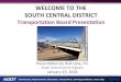 South Central District Reportaztransportationboard.gov/downloads/Presentations/2018-011918-DE-Report.pdfMP 133.00 . SR 85, MP 32.52 . Pima County Line . I-8, MP 147.61 . Pinal County