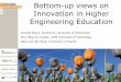 Bottom-up views on Innovation in Higher · Short introduction to research 2. Work on a casus 3. Discussion 4. Card sort exercise Innovation Factors ... and started making weblectures,