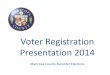 Voter Registration Presentation 2014...Presentation 2014 Maricopa County Recorder Elections • Voter Registration Basics • Citizenship Requirements • Filling out the State and