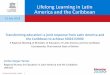 Lifelong Learning in Latin America and the Caribbean...SECTOR DE EDUCACIÓN –UNESCO Lifelong Learning in Latin America and the Caribbean 23 July 2018 Transforming education: a joint